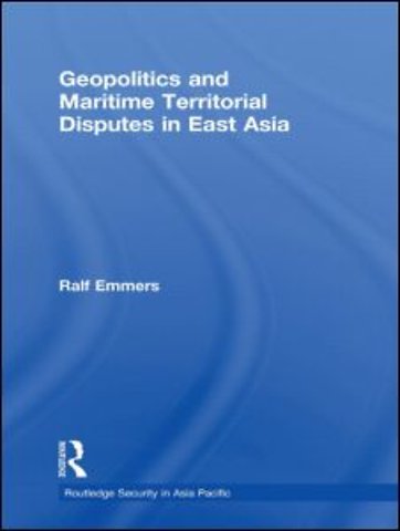 Geopolitics and Maritime Territorial Disputes in East Asia