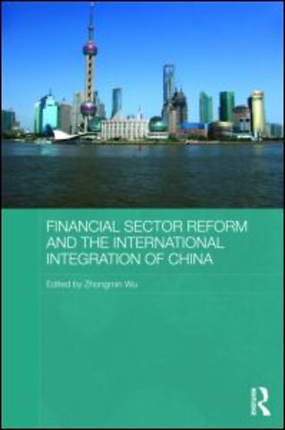 Financial Sector Reform and the International Integration of China