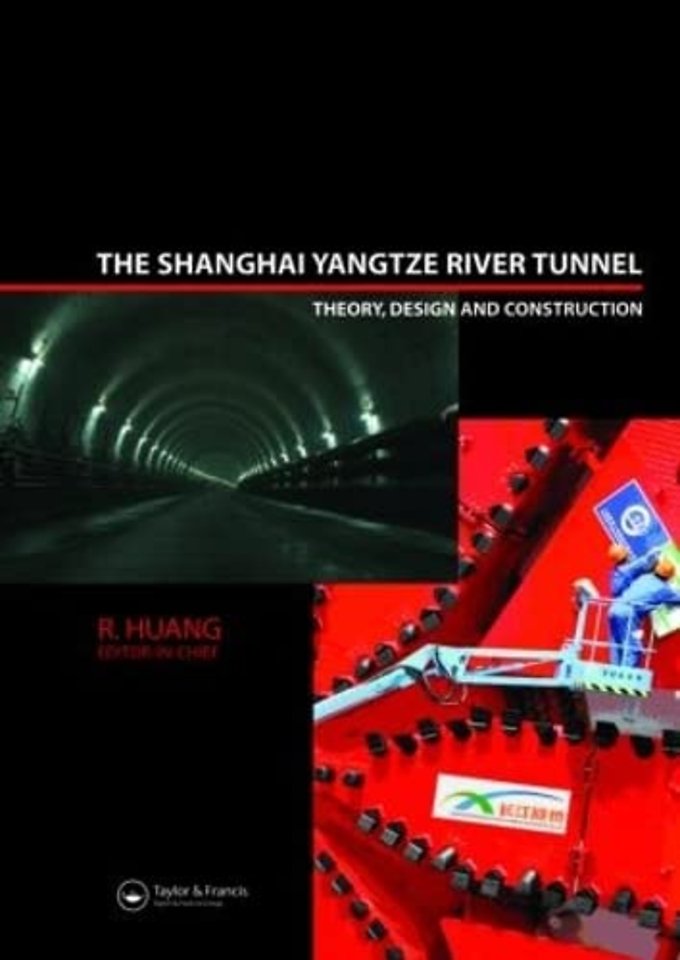 Shanghai Yangtze River Tunnel. Theory, Design and Construction