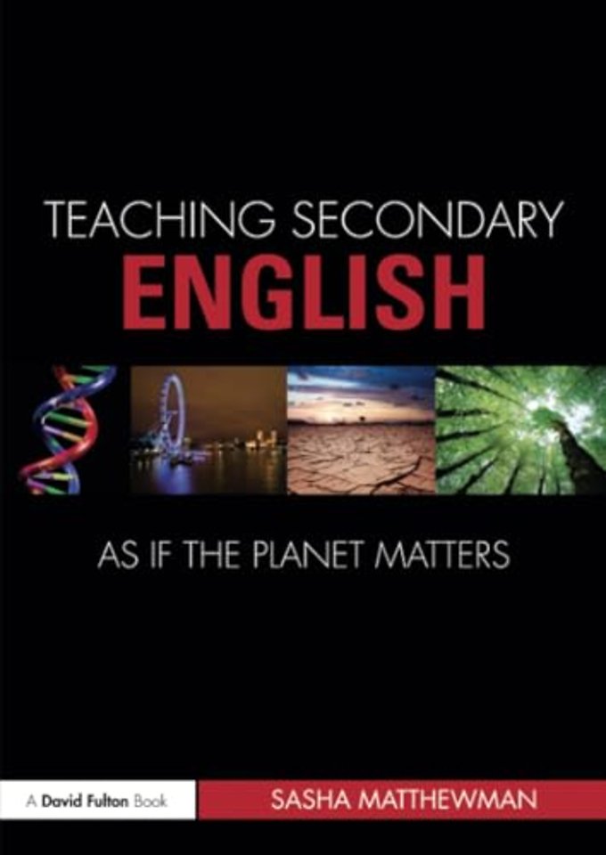 Teaching Secondary English as if the Planet Matters