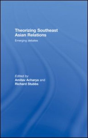 Theorizing Southeast Asian Relations