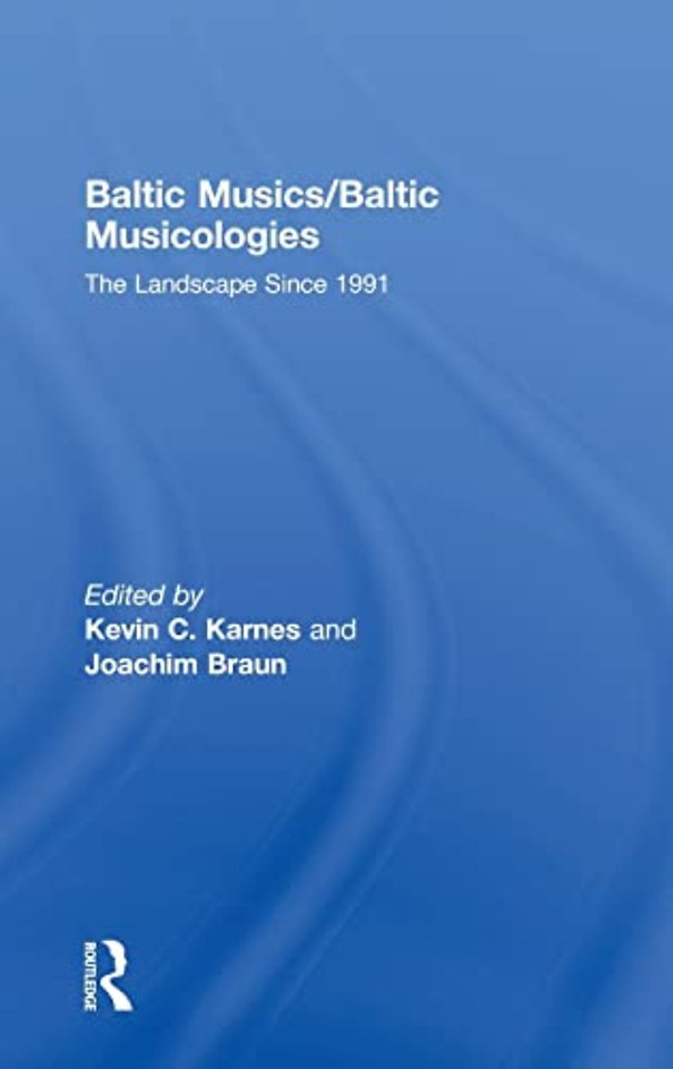 Baltic Musics/Baltic Musicologies
