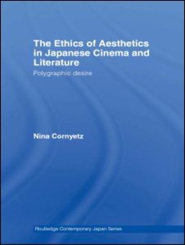 Ethics of Aesthetics in Japanese Cinema and Literature