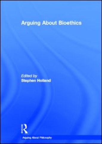 Arguing About Bioethics
