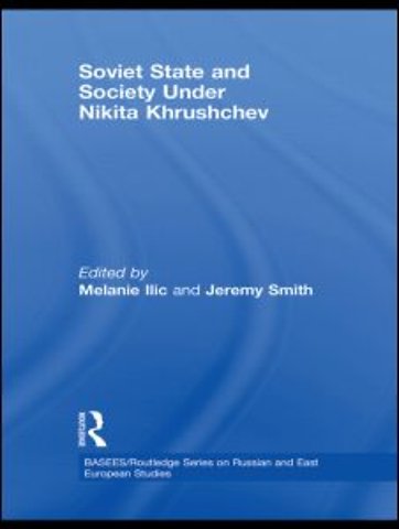Soviet State and Society Under Nikita Khrushchev