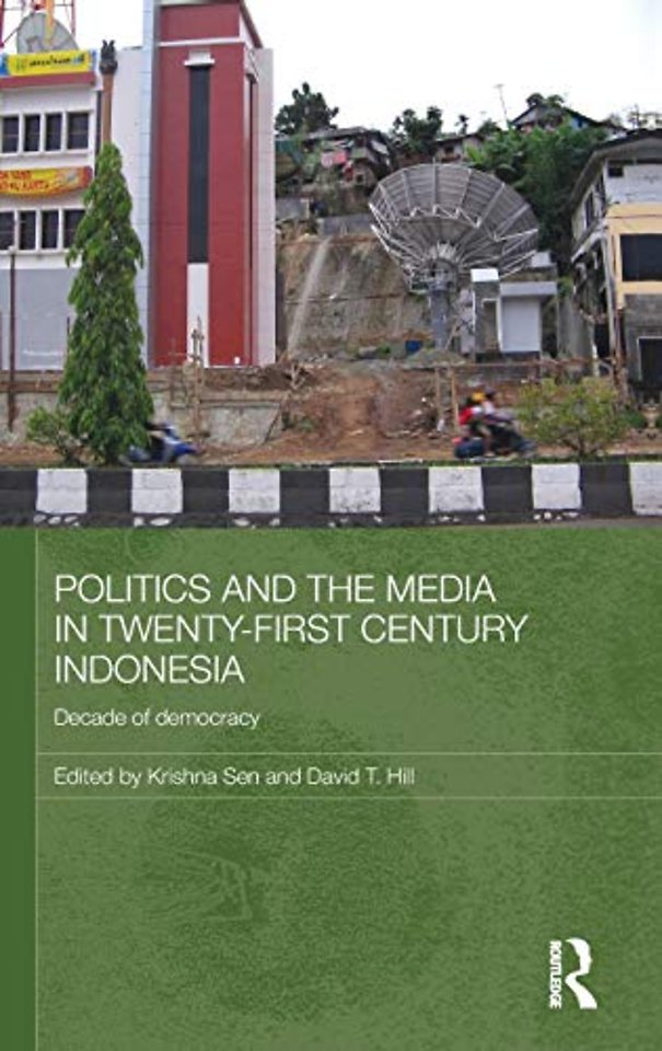 Politics and the Media in Twenty-First Century Indonesia