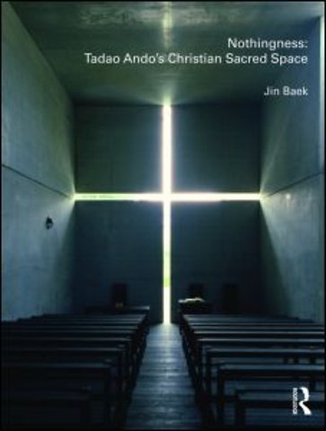 Nothingness: Tadao Ando's Christian Sacred Space