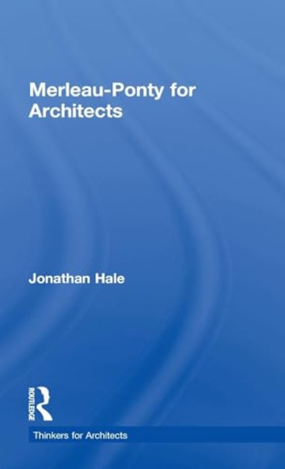Merleau-Ponty for Architects