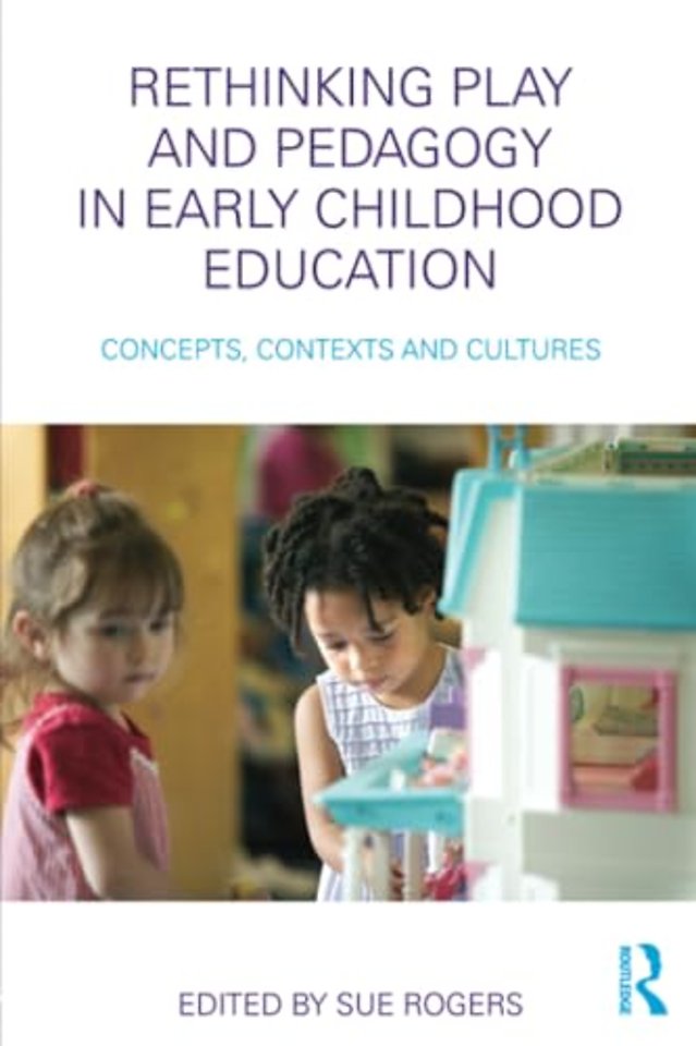 Rethinking Play and Pedagogy in Early Childhood Education