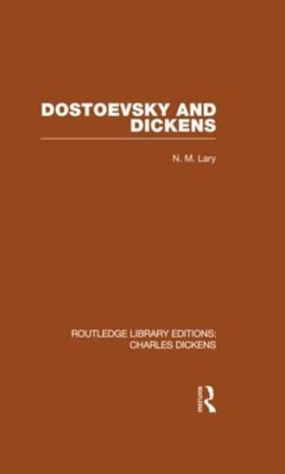 Dostoevsky and Dickens: A Study of Literary Influence (RLE Dickens)