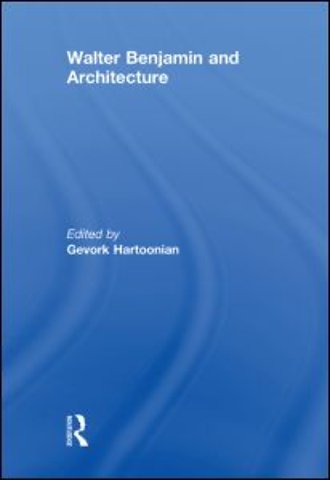 Walter Benjamin and Architecture
