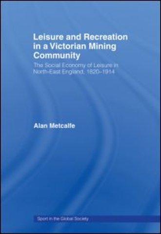Leisure and Recreation in a Victorian Mining Community