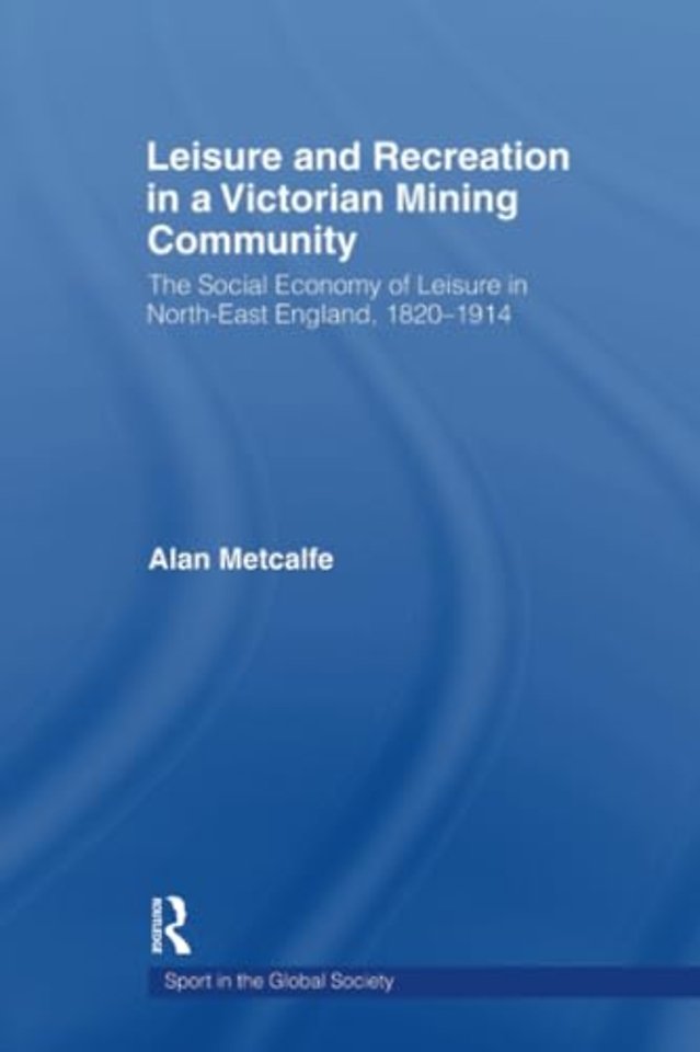 Leisure and Recreation in a Victorian Mining Community
