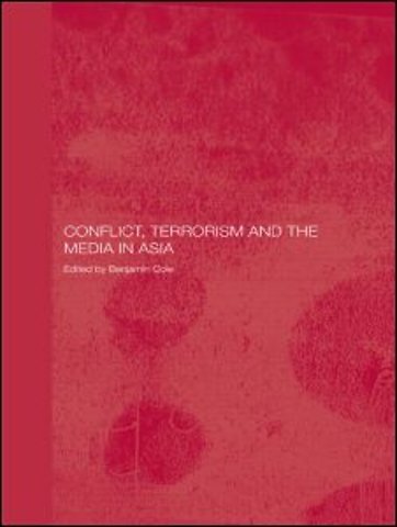 Conflict, Terrorism and the Media in Asia