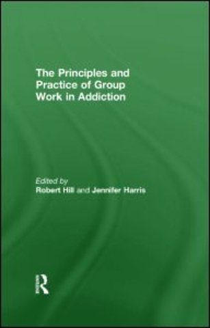 Principles and Practice of Group Work in Addictions