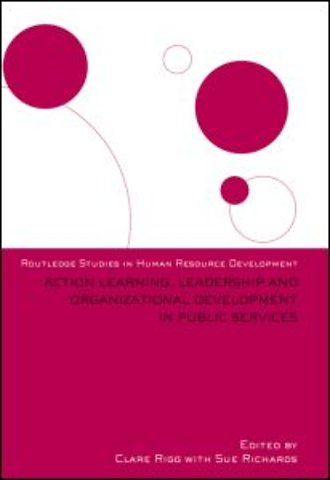 Action Learning, Leadership and Organizational Development in Public Services