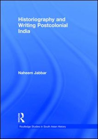 Historiography and Writing Postcolonial India