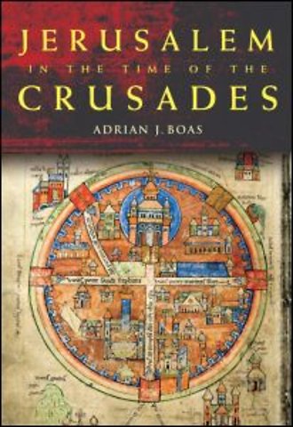 Jerusalem in the Time of the Crusades