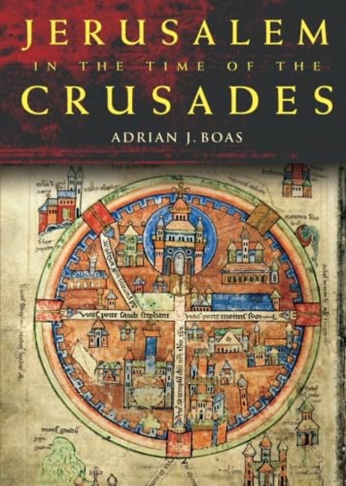 Jerusalem in the Time of the Crusades