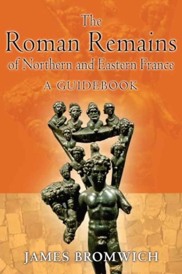 Roman Remains of Northern and Eastern France