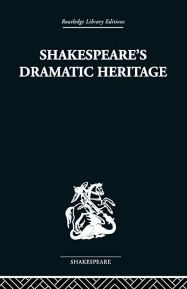 Shakespeare's Dramatic Heritage