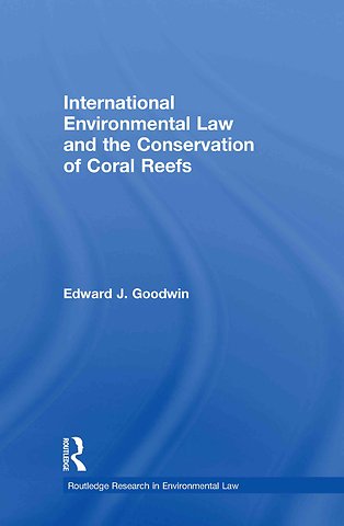 International Environmental Law and the Conservation of Coral Reefs
