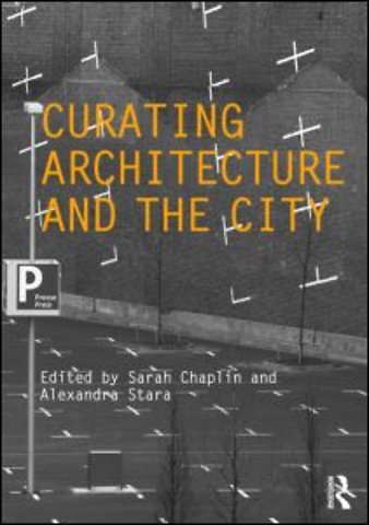 Curating Architecture and the City