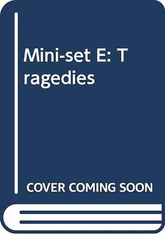Mini-set E: Tragedies
