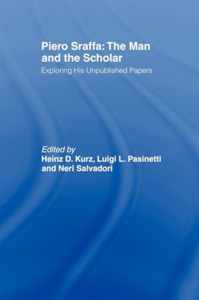 Piero Sraffa: The Man and the Scholar