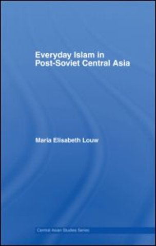 Everyday Islam in Post-Soviet Central Asia