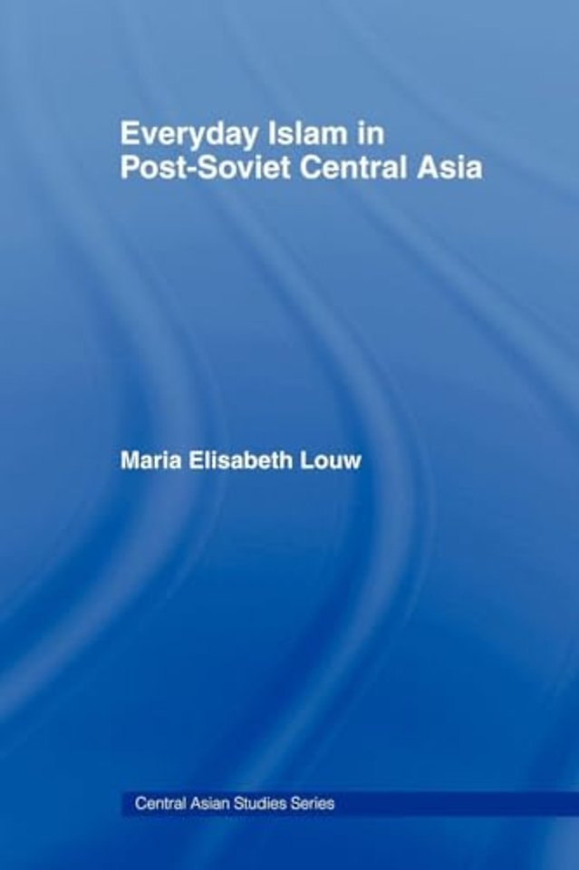 Everyday Islam in Post-Soviet Central Asia