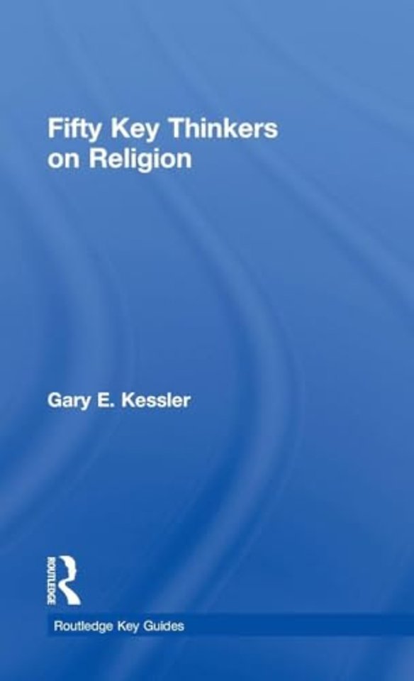 Fifty Key Thinkers on Religion