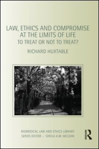 Law, Ethics and Compromise at the Limits of Life