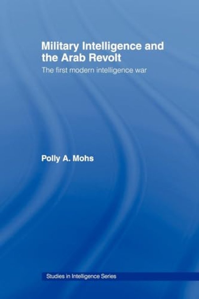Military Intelligence and the Arab Revolt