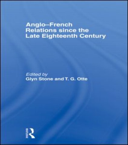Anglo-French Relations since the Late Eighteenth Century