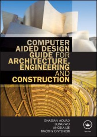 Computer Aided Design Guide for Architecture, Engineering and Construction