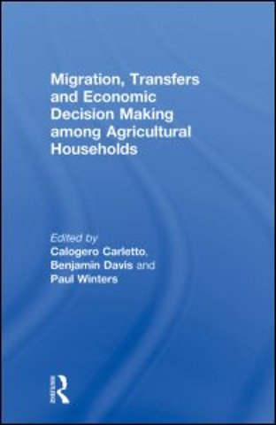 Migration, Transfers and Economic Decision Making among Agricultural Households