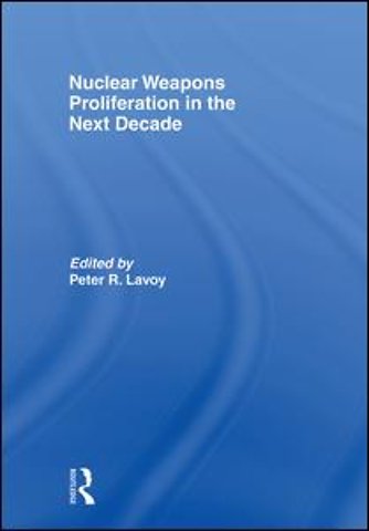 Nuclear Weapons Proliferation in the Next Decade