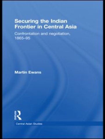Securing the Indian Frontier in Central Asia