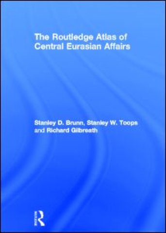 Routledge Atlas of Central Eurasian Affairs