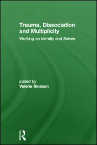 Trauma, Dissociation and Multiplicity