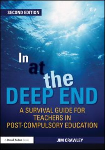 In at the Deep End: A Survival Guide for Teachers in Post-Compulsory Education