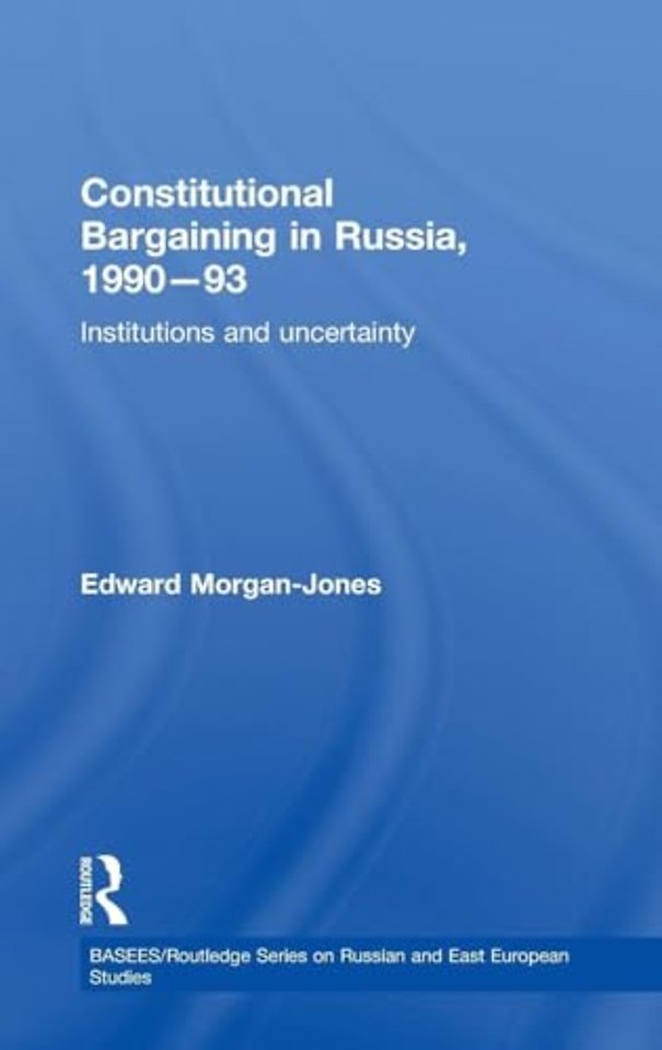 Constitutional Bargaining in Russia, 1990-93