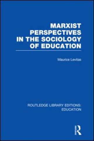 Marxist Perspectives in the Sociology of Education (RLE Edu L Sociology of Education)