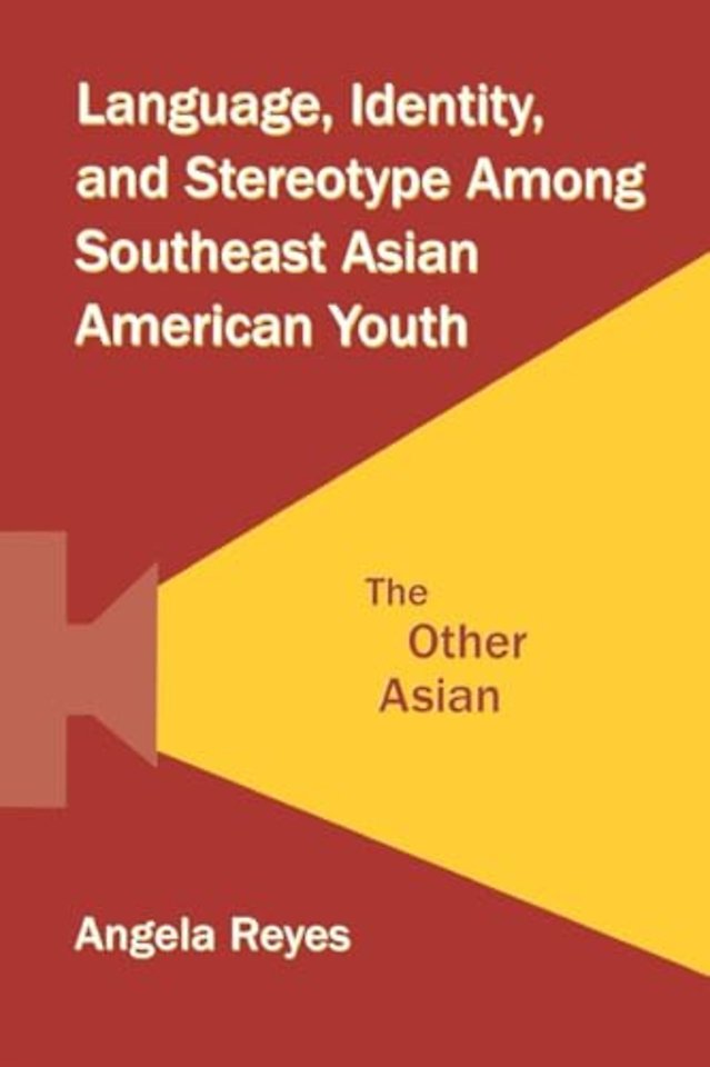 Language, Identity, and Stereotype Among Southeast Asian American Youth