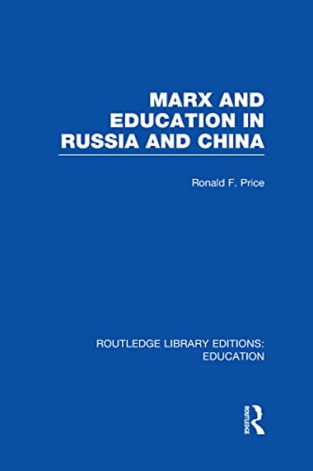 Marx and Education in Russia and China (RLE Edu L)