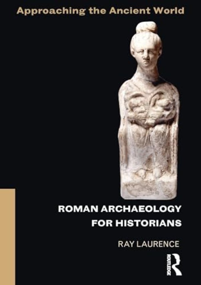 Roman Archaeology for Historians