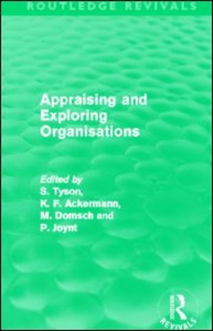 Appraising and Exploring Organisations (Routledge Revivals)