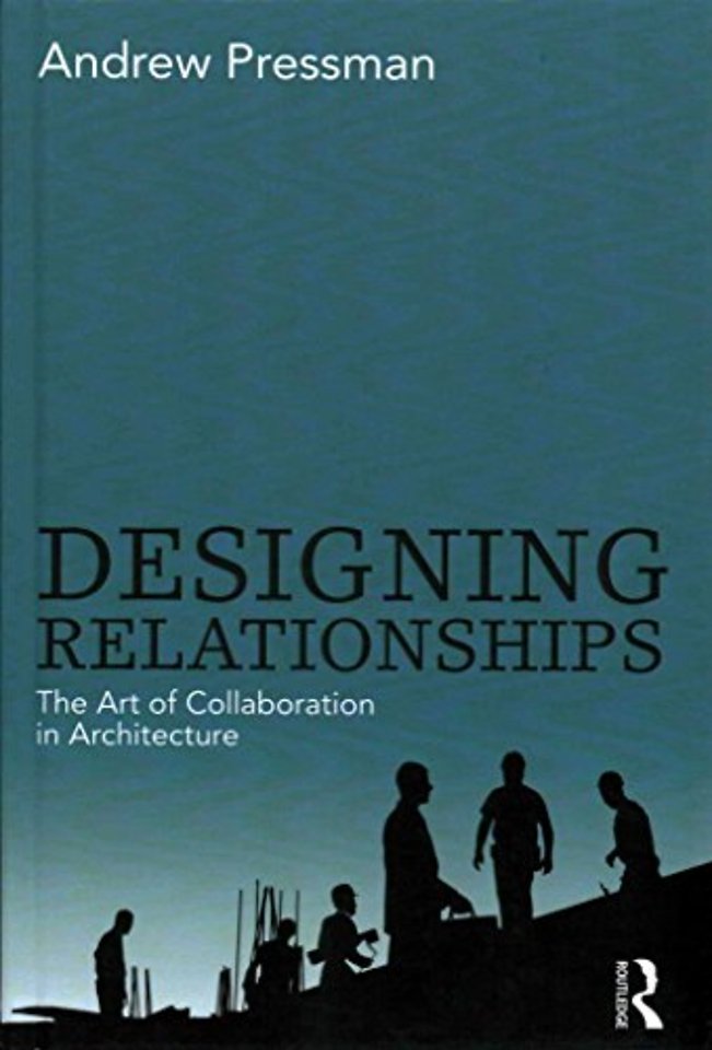 Designing Relationships: The Art of Collaboration in Architecture