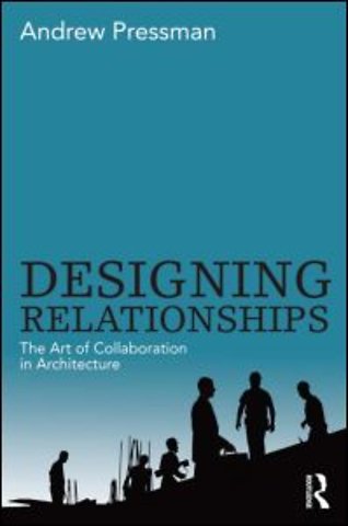 Designing Relationships: The Art of Collaboration in Architecture